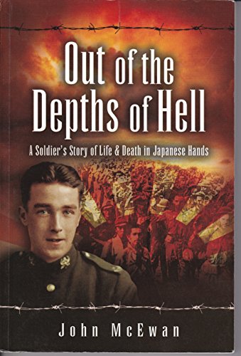 Beispielbild fr Out of the Depths of Hell: A Soldier  s Story of Life and Death in Japanese Hands zum Verkauf von Books From California