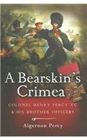 Beispielbild fr A Bearskin's Crimea: Colonel Henry Percy VC and his brother Officers zum Verkauf von WorldofBooks