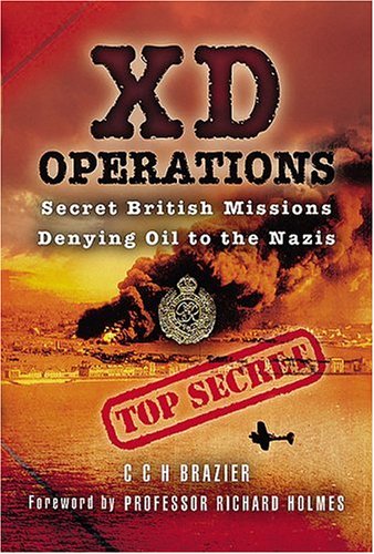 9781844153138: XD Operations: Secret British Missions Denying Oil to the Nazis