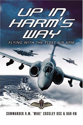 Stock image for UP IN HARM'S WAY: Flying with the Fleet Air Arm for sale by BooksRun