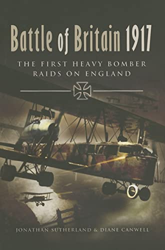 9781844153459: Battle of Britain 1917: The First Heavy Bomber Raids on England
