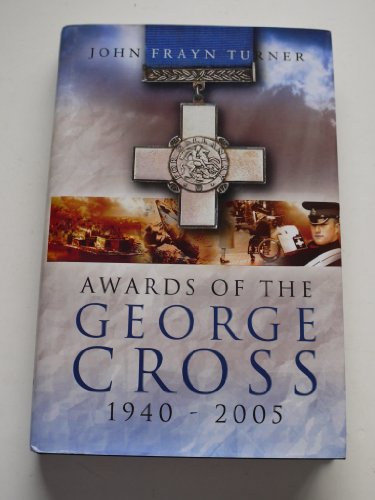 Stock image for Awards of the George Cross 1940-2005 for sale by WorldofBooks