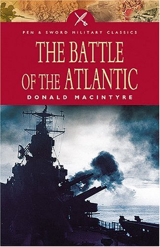 Imagen de archivo de The Battle of the Atlantic (Pen & Sword Military Classics) a la venta por WorldofBooks