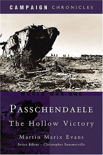 Beispielbild fr Passchendaele: The Hollow Victory (Campaign Chronicles) zum Verkauf von WorldofBooks