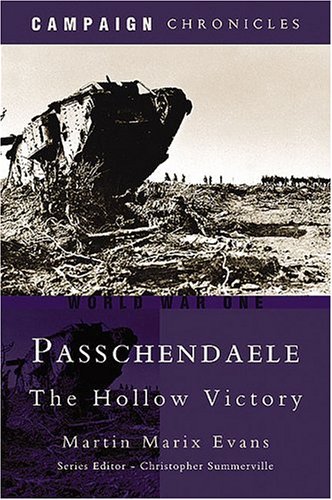 9781844153688: Passchendaele: The Hollow Victory (Campaign Chronicles)