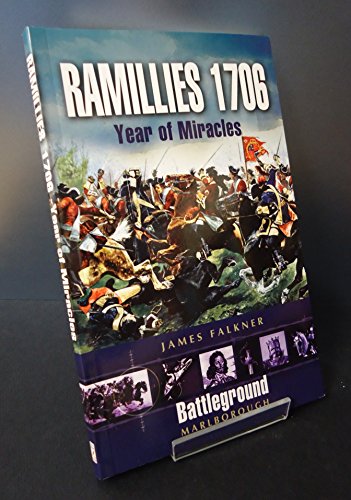 Imagen de archivo de Ramillies 1706: Year of Miracles: The Year of Miracles (Battleground Marlborough) a la venta por WorldofBooks