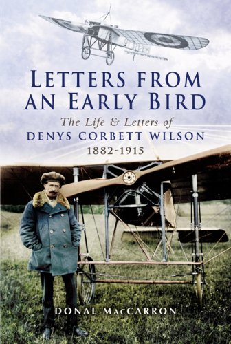Beispielbild fr Letters from an Early Bird: Life and Letters of Denys Corbett Wilson 1882-1915 zum Verkauf von WorldofBooks