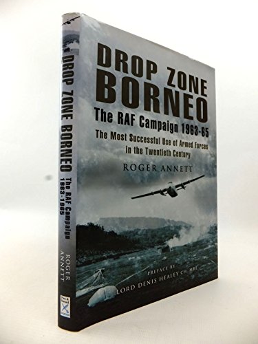 Beispielbild fr Drop Zone Borneo-the Raf Campaign 1963-65 zum Verkauf von WorldofBooks