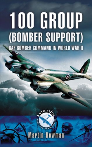 9781844154180: 100 Group (Bomber Support): RAF Bomber Command in World War II (Aviation Heritage Trail)
