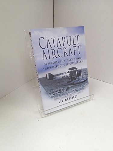 Beispielbild fr Catapult Aircraft: Seaplanes That Flew from Ships without Flight Decks zum Verkauf von WorldofBooks
