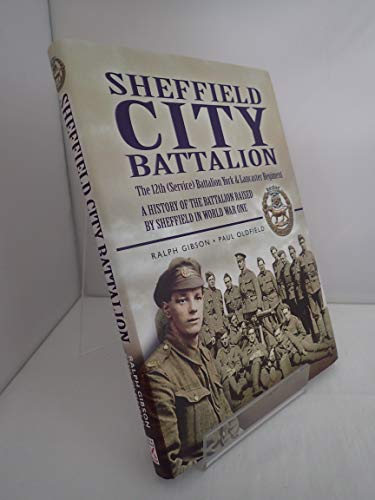 Beispielbild fr Sheffield City Battalion. The 12th (service, Batallion York and Lancaster Regiment. zum Verkauf von Neville Chapman