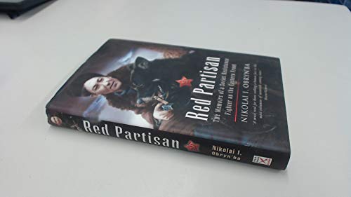 Stock image for Red Partisan. The Memoirs of a Soviet Resistance Fighter on the Eastern Front for sale by Aldersgate Books Inc.