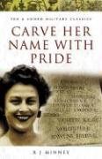 9781844154418: Carve Her Name with Pride (Pen & Sword Military Classics)