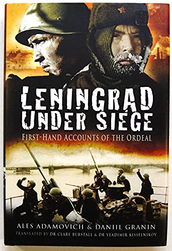 Stock image for Leningrad under Siege : First-Hand Accounts of the Ordeal for sale by Better World Books