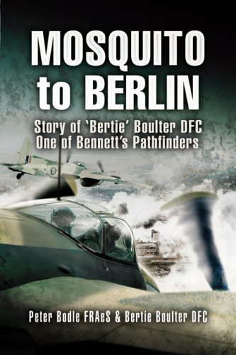 9781844154883: Mosquito to Berlin: Story of Bertie Boulter Dfc, One of Bennett's Pathfinders