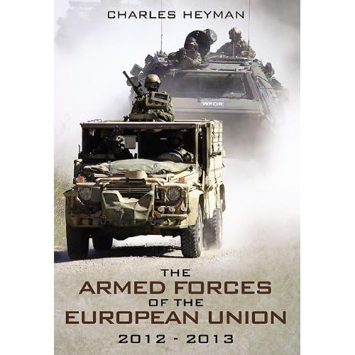 The Armed Forces of the European Union 2012-2013 (9781844155194) by Heyman, Charles