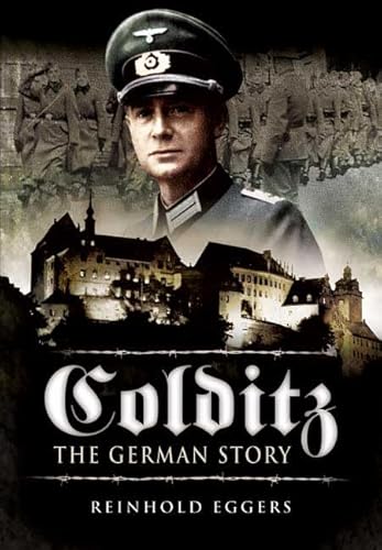 Colditz, the German Story - Reinhold Eggers