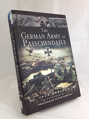 Beispielbild fr The German Army at Passchendaele zum Verkauf von Cambridge Rare Books