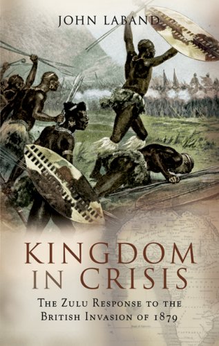 Imagen de archivo de Kingdom in Crisis: the Zulu Response to the British Invasion of 1879 a la venta por WorldofBooks