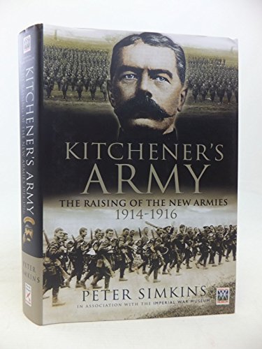 Stock image for Kitchener's Army: The Raising of the New Armies 1914-1916 for sale by WorldofBooks