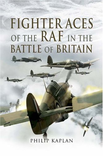 Beispielbild fr FIGHTER ACES OF THE RAF IN THE BATTLE OF BRITAIN zum Verkauf von Hoffman Books,  ABAA, IOBA