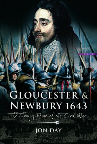 Stock image for Gloucester and Newbury 1643: The Turning Point of the Civil War for sale by GF Books, Inc.