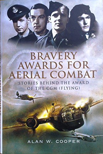 Stock image for Bravery Awards for Aerial Combat: Stories behind the award of the CGM (Flying) for sale by Books From California