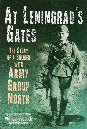 9781844156177: At Leningrad's Gates: The Combat Memories of a Soldier with with Army Group North