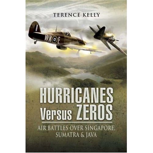 Beispielbild fr Hurricanes Versus Zeros: Air Battles over Singapore, Sumatra and Java zum Verkauf von Books From California