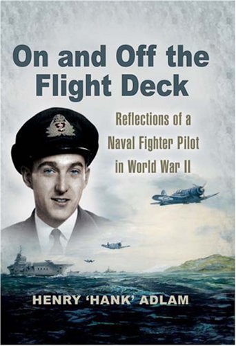 Stock image for On and Off the Flight Deck: Reflections of a Naval Fighter Pilot in Wwii for sale by WorldofBooks