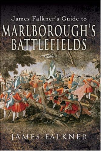 Stock image for James Falkner's Guide to Marlborough's Battlefields (Battlefield Guide) for sale by WorldofBooks