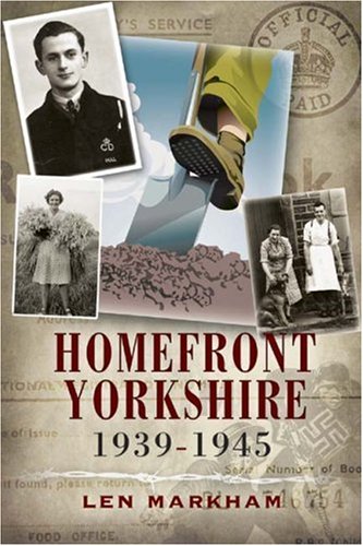 Stock image for Homefront Yorkshire 1939-1945 for sale by Invicta Books  P.B.F.A.