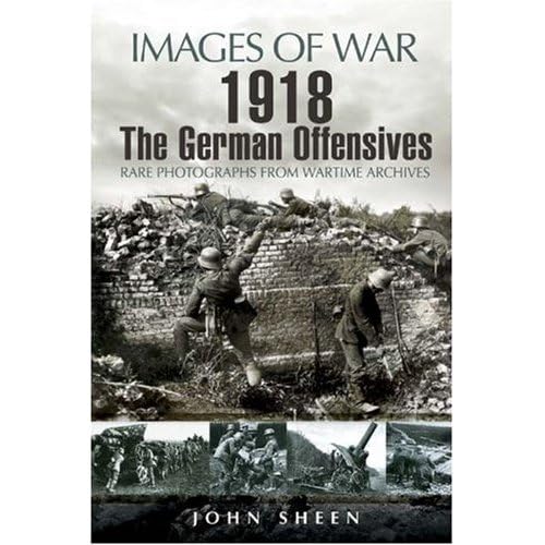 Stock image for 1918 The German Offensives (Images of War) for sale by Emerald Green Media