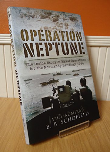 9781844156627: Operation Neptune: The Inside Story of Naval Operations for the Normandy Landings 1944