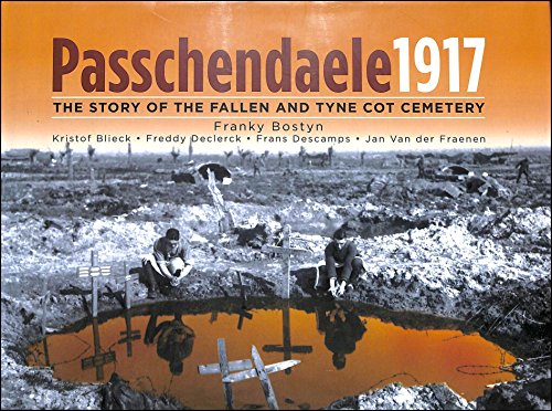 Beispielbild fr Passchendaele 1917: The Story of the Fallen and Tyne Cot Cemetry zum Verkauf von WorldofBooks