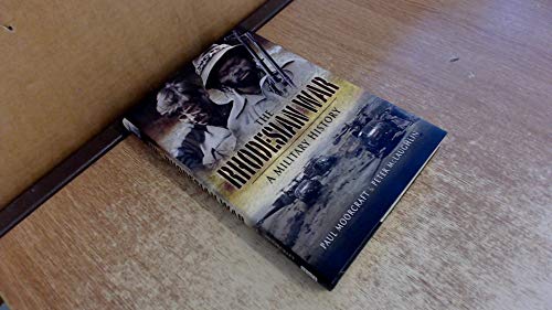 Beispielbild fr The Rhodesian War: A Military History zum Verkauf von WorldofBooks