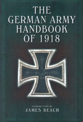 Stock image for German Army Handbook of 1918 for sale by Anthony Vickers Bookdealer PBFA