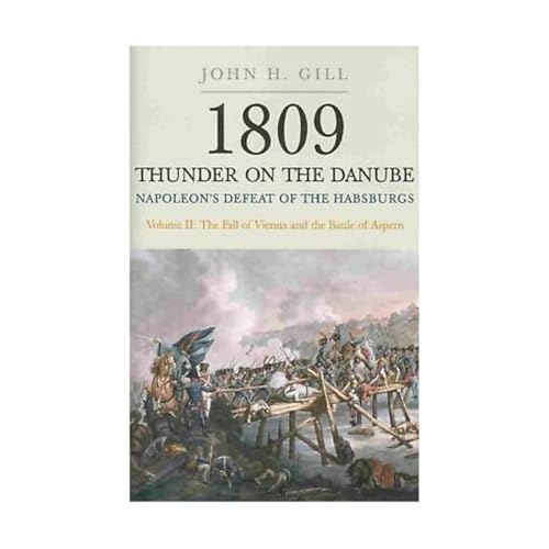 Beispielbild fr 1809: Thunder on the Danube - Napoleon's Defeat of the Habsburgs, Vol. 1: Abensberg zum Verkauf von BooksRun