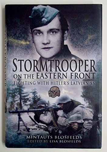 Stock image for Stormtrooper on the Eastern Front: Fighting With Hitlers Latvian Ss for sale by Reuseabook