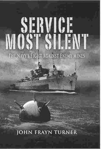 Imagen de archivo de Service Most Silent: The Navys Fight Against Enemy Mines a la venta por Zoom Books Company