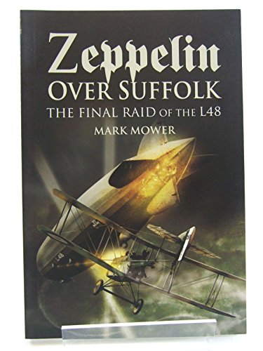 9781844157372: Zeppelin Over Suffolk: the Final Raid of L48