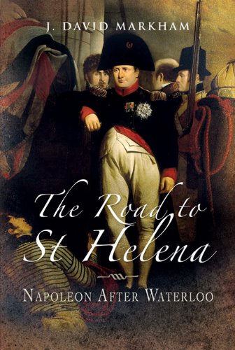 Imagen de archivo de The Road to St Helena: Napoleon After Waterloo a la venta por Redux Books