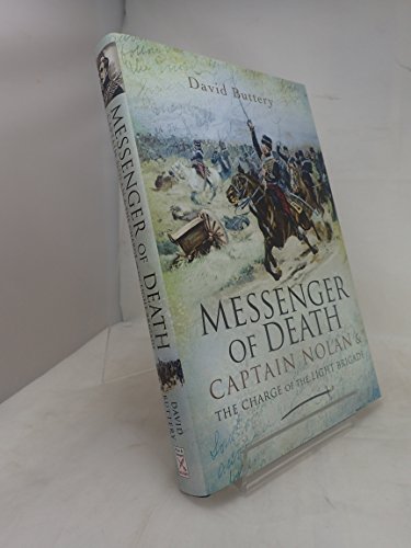 Stock image for Messenger of Death: Captain Nolan and the Charge of the Light Brigade for sale by CARDINAL BOOKS  ~~  ABAC/ILAB