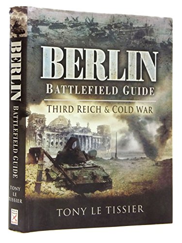 Beispielbild fr Berlin Battlefield Guide: Third Reich and Cold War zum Verkauf von Reuseabook