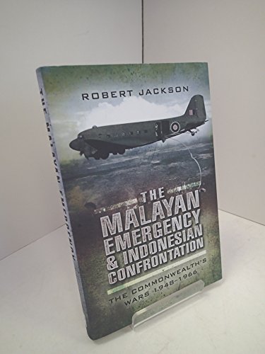 9781844157754: The Malayan Emergency and Indonesian Confrontation: The Commonwealth's Wars 1948-1966