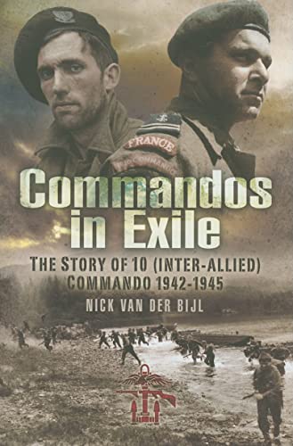 Imagen de archivo de COMMANDOS IN EXILE The Story of 10 (Inter-allied) Commando 1942-1945 a la venta por Edmonton Book Store