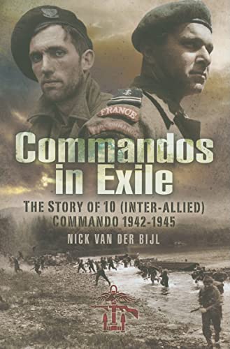 Stock image for Commandos in Exile: The Story of 10 (Inter-Allied) Commando 1942-1945 for sale by CARDINAL BOOKS  ~~  ABAC/ILAB