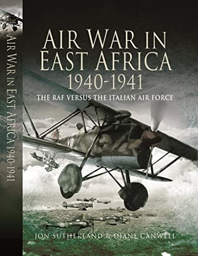 Beispielbild fr Air War in East Africa 1940-41: The RAF Versus the Italian Air Force zum Verkauf von Sunny Day Books