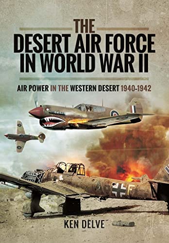 Stock image for The Desert Air Force in World War II: Air Power in the Western Desert 1940-1942 for sale by Lowry's Books