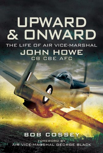 9781844158201: Upward and Onward: Life of Air Vice Marshall John Howe Cb, Cbe, Afc